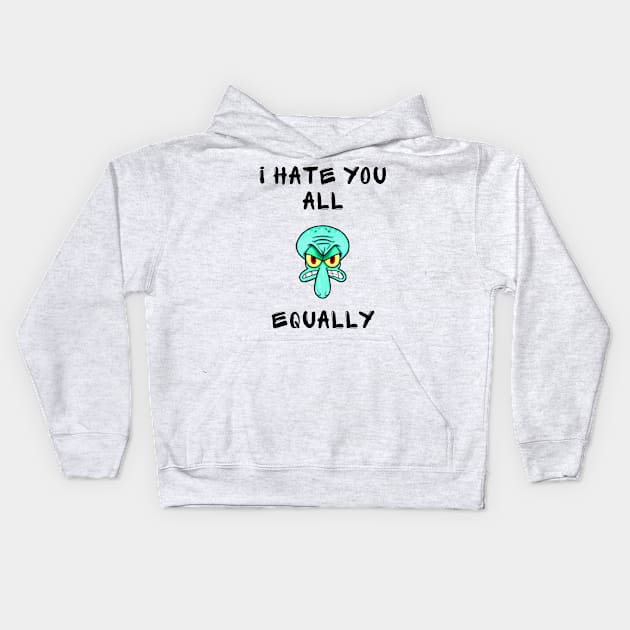 I hate you all equally Kids Hoodie by IOANNISSKEVAS